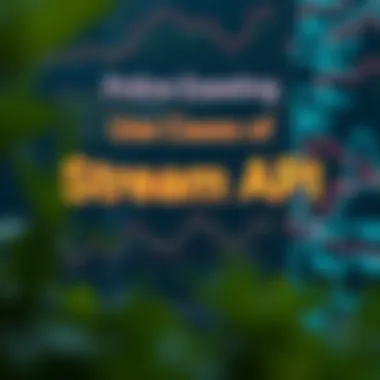 Exploring Use Cases of Stream API Use case scenarios for stream API in modern applications